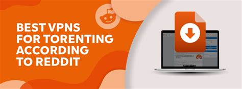 Best VPN for Torrenting (According to Reddit) in 2024 .